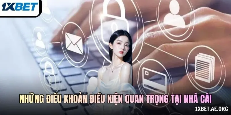 Những điều khoản điều kiện quan trọng tại nhà cái