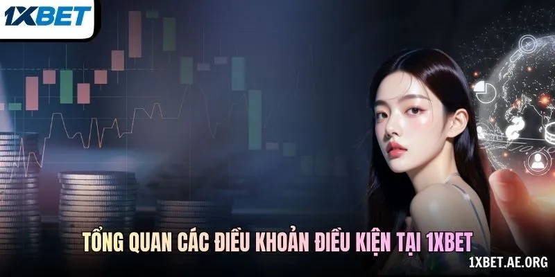 Tổng quan các điều khoản điều kiện tại 1xBET